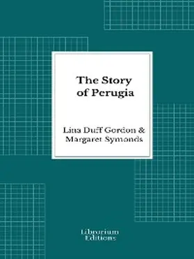 Gordon / Symonds |  The Story of Perugia | eBook | Sack Fachmedien