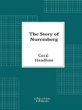 Headlam |  The Story of Nuremberg | eBook | Sack Fachmedien