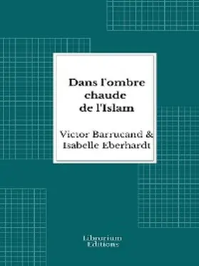 Eberhardt / Barrucand |  Dans l'ombre chaude de l'Islam | eBook | Sack Fachmedien