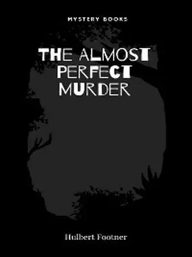 Footner |  The Almost Perfect Murder | eBook | Sack Fachmedien