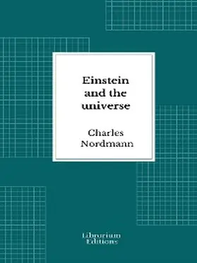 Nordmann |  Einstein and the universe | eBook | Sack Fachmedien