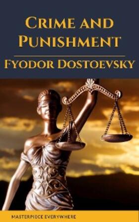 Dostoyevsky / Everywhere / Garnett |  Crime and Punishment by Fyodor Dostoevsky | eBook | Sack Fachmedien