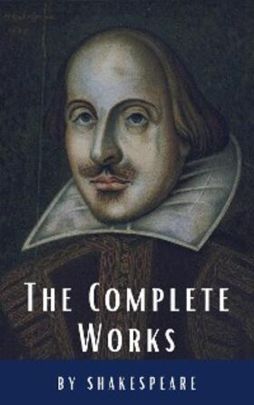 Shakespeare / Hq |  The Complete Works of Shakespeare | eBook | Sack Fachmedien