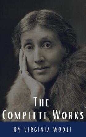 Woolf / Hq |  Virginia Woolf: The Complete Works | eBook | Sack Fachmedien