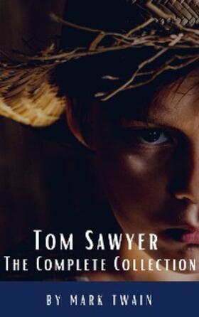 Twain / Hq |  Tom Sawyer: The Complete Collection | eBook | Sack Fachmedien