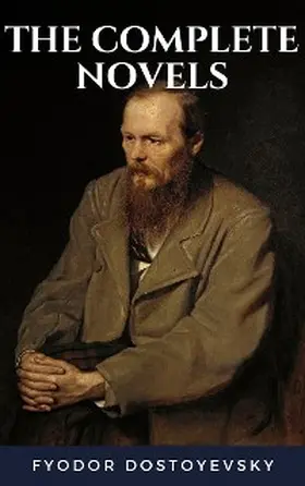 Dostoevsky |  Fyodor Dostoyevsky: The Complete Novels | eBook | Sack Fachmedien