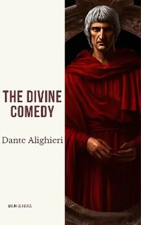 Alighieri / Classics |  The Divine Comedy (The Inferno, The Purgatorio, and The Paradiso) | eBook | Sack Fachmedien