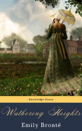 Brontë / House |  Wuthering Heights | eBook | Sack Fachmedien