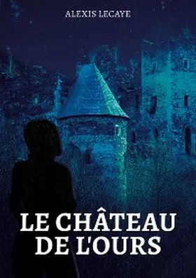 Lecaye |  Le Château de l'Ours | eBook | Sack Fachmedien