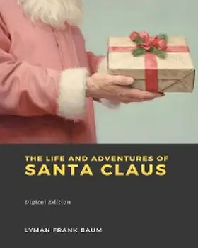 Baum |  The Life and Adventures of Santa Claus | eBook | Sack Fachmedien