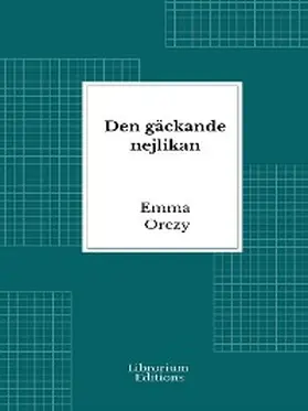 Orczy |  Den gäckande nejlikan | eBook | Sack Fachmedien