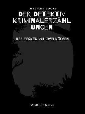 Kabel |  Der Teckel mit zwei Köpfen | eBook | Sack Fachmedien