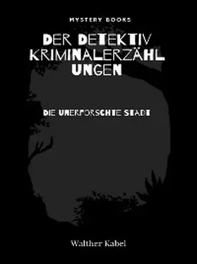 Kabel |  Die unerforschte Stadt | eBook | Sack Fachmedien