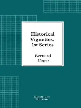 Capes |  Historical Vignettes, 1st Series | eBook | Sack Fachmedien