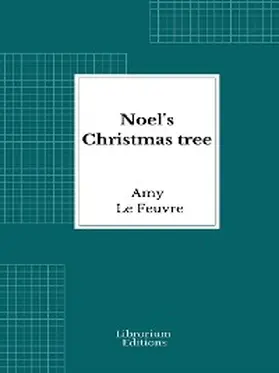 Le Feuvre |  Noel's Christmas tree | eBook | Sack Fachmedien