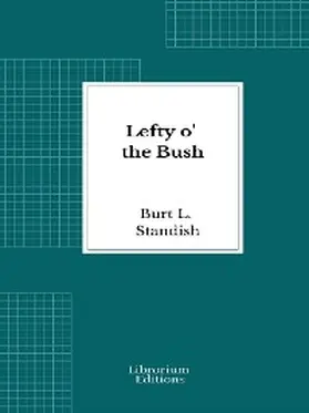 Standish |  Lefty o' the Bush | eBook | Sack Fachmedien