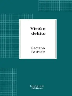 Barbieri |  Virtù e delitto | eBook | Sack Fachmedien