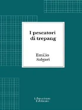 Salgari |  I pescatori di trepang | eBook | Sack Fachmedien
