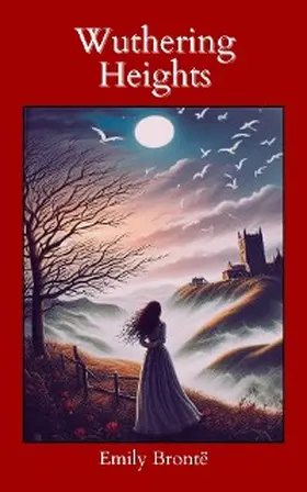 Bronte |  Wuthering Heights (Annotated with Author Biography) | eBook | Sack Fachmedien