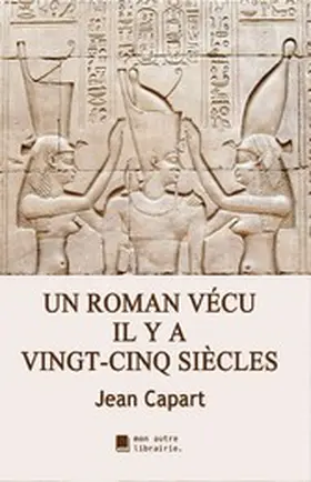 Capart / Mon Autre Librairie |  Un roman vécu il y a vingt-cinq siècles | eBook | Sack Fachmedien