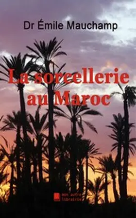 Mauchamp / Mon Autre Librairie |  La sorcellerie au Maroc | eBook | Sack Fachmedien