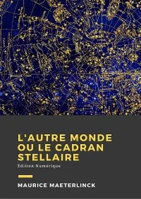 Maeterlinck |  L'autre monde ou Le cadran stellaire | eBook | Sack Fachmedien