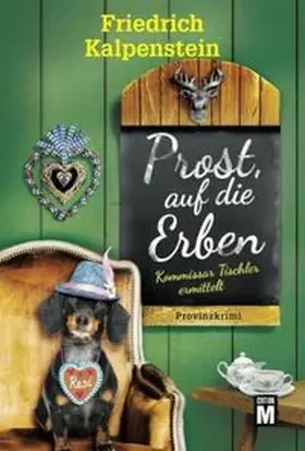 Kalpenstein |  Prost, auf die Erben | Buch |  Sack Fachmedien