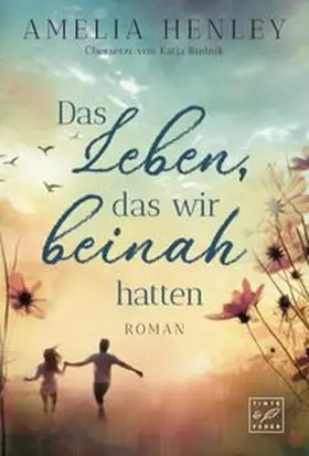 Henley |  Das Leben, das wir beinah hatten | Buch |  Sack Fachmedien