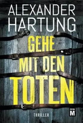 Hartung |  Gehe mit den Toten | Buch |  Sack Fachmedien
