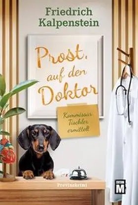 Kalpenstein |  Prost, auf den Doktor | Buch |  Sack Fachmedien