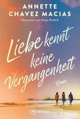 Chavez Macias |  Liebe kennt keine Vergangenheit | Buch |  Sack Fachmedien