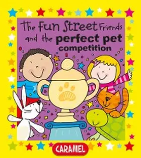 Abbott |  The Fun Street Friends and the Perfect Pet Competition | eBook | Sack Fachmedien