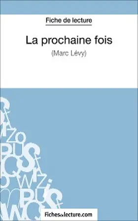 Lecomte |  La prochaine fois de Marc Levy (Fiche de lecture) | eBook | Sack Fachmedien