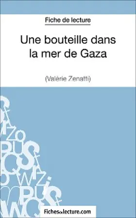 Grosjean |  Une bouteille dans la mer de Gaza de Valérie Zénatti (Fiche de lecture) | eBook | Sack Fachmedien