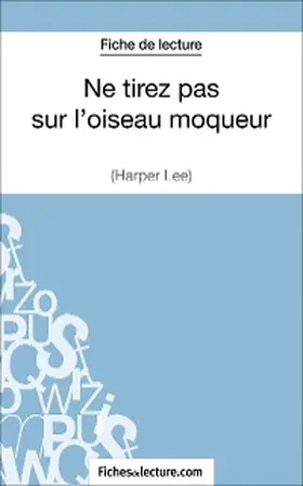 Viteux |  Ne tirez pas sur l'oiseau moqueur d'Harper Lee (Fiche de lecture) | eBook | Sack Fachmedien