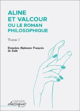 De Sade |  Aline et Valcour ou Le Roman philosophique | eBook | Sack Fachmedien