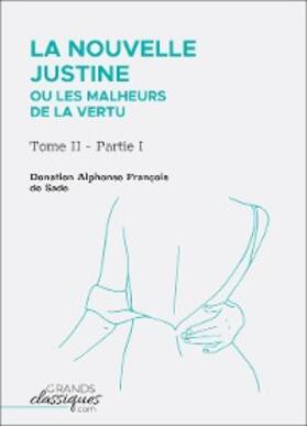 De Sade |  La Nouvelle Justine ou Les Malheurs de la vertu | eBook | Sack Fachmedien