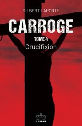 Laporte | Carroge - Tome 4 | E-Book | sack.de