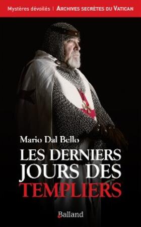 Dal Bello |  Les derniers jours des Templiers | eBook | Sack Fachmedien