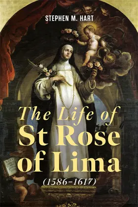 Hart |  The Life of St Rose of Lima (1586-1617) | Buch |  Sack Fachmedien