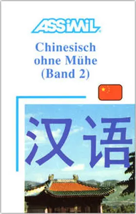 Assimil S.A.S. |  Assimil. Chinesisch ohne Mühe 2. Lehrbuch | Buch |  Sack Fachmedien
