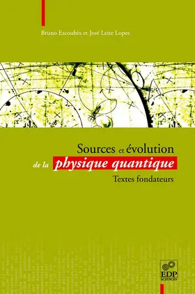Escoubès / Leite-Lopes |  Sources et évolution de la physique quantique | eBook | Sack Fachmedien