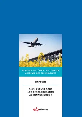 Académie des technologies / Académie de l'air et de l'espace |  Quel avenir pour les biocarburants aéronautiques ? | eBook | Sack Fachmedien