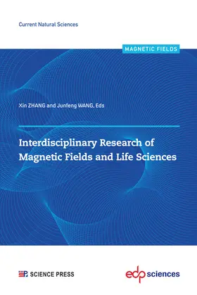 Zhang / Wang |  Interdisciplinary Research of Magnetic Fields and Life Sciences | Buch |  Sack Fachmedien