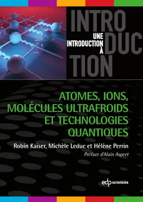Kaiser / Leduc / Perrin | Atomes, ions, molécules ultrafroids et technologies quantiques | E-Book | www.sack.de