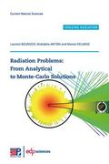 Bourgois / Antoni / Delarue |  Radiation Problems : From Analytical to Monte-Carlo Solutions | eBook | Sack Fachmedien