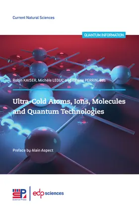 Perrin / Kaiser / Leduc |  Ultra-cold atoms, ions, molecules and quantum technologies | eBook | Sack Fachmedien
