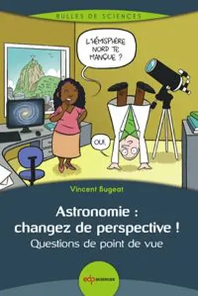 Bugeat |  Astronomie : changez de perspective ! | eBook | Sack Fachmedien
