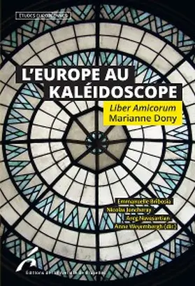 Bribosia / Joncheray / Navasartian |  L'Europe au Kaléidoscope. Liber Amicorum Marianne Dony | eBook | Sack Fachmedien