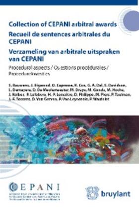 Bauwens / Gonda / Hoche |  Collection of CEPANI arbitral awards / Recueil de sentences arbitrales du Cepani / Verzameling van arbitrale uitspraken van Cepani | eBook | Sack Fachmedien